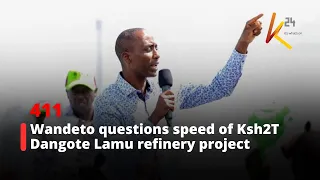 Tetu MP Wandeto questions speed of Ksh2T Dangote Lamu refinery project