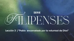 Obispo Hugo Alfonso Montecinos Filipenses Lección 3 Pablo encarcelado por la voluntad de Dios Obispo Hugo Alfonso Montecinos Filipenses Lección 3 Pablo encarcelado por la voluntad de Dios