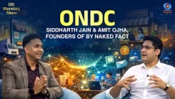 DD Morning Show | ONDC | Siddharth Jain & Amit Ojha, Founders of By Naked Fact | DD National