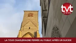 La Tour Charlemagne fermée au public après un suicide