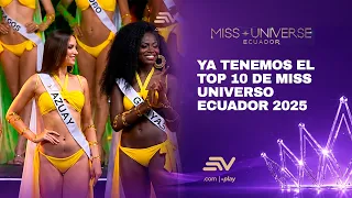 🔥 We have our Top 10! 👑 advancing to the final stretch | Miss Universe Ecuador | Ecuavisa