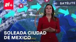 Cielos soleado gran parte del centro de México - Las Noticias