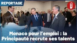 Monaco pour l’emploi : la Principauté recrute ses talents