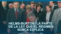 Helms-Burton: The part of the law the Cuban regime prefers to hide
