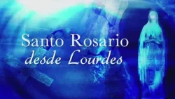 Rosario desde Lourdes