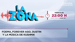 Foema, Forever ago, Dustin and the music of Kushmik | La Zona | 07/08/2026