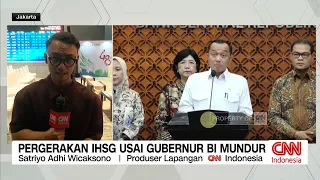 Pergerakan IHSG Usai Gubernur BI Mundur
