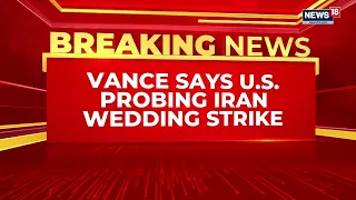 Iran War | JD Vance Says US Probing Deadly Iran Wedding Strike | 4 Killed, Children Among Victims