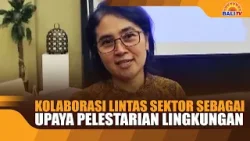 KOLABORASI LINTAS SEKTOR SEBAGAI UPAYA PELESTARIAN LINGKUNGAN