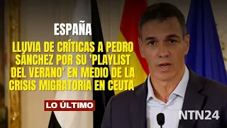 Pedro Sánchez under fire for his 'summer playlist' amid Ceuta crisis