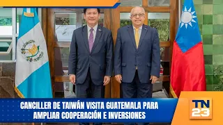 Taiwanese Foreign Minister visits Guatemala to expand cooperation and investment