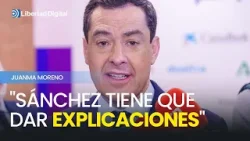 Juanma Moreno: "Sánchez tiene que dar explicaciones y no esconderse durante cinco días"