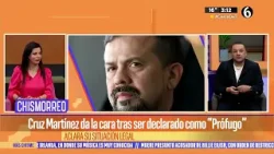 Cruz Martínez da la cara tras ser declarado ‘prófugo’ | El Chismorreo