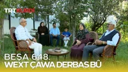 Wext Çawa Derbas Bû - Beşa 648.