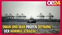 Oman und Iran prüfen Öffnung der Hormuz-Straße Oman und Iran prüfen Öffnung der Hormuz-Straße