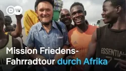 Für den Frieden: Durch Europa und Afrika mit dem Fahrrad | DW Nachrichten