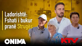 Ladorishtë: Fshati i bukur pranë Strugës
