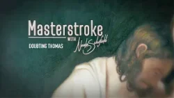 Masterstroke - Doubting Thomas ?