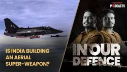 Decoding Present-Day Air Combat and How Air-to-Air Missiles are Gamechangers | In Our Defence, S02