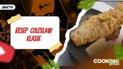 Cooking Time#35 b : Resep Coleslaw Klasik