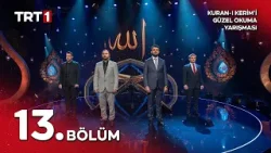Kuran-ı Kerim'i Güzel Okuma Yarışması 10. Sezon 13. Bölüm