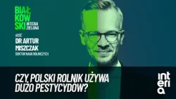 Czy polscy rolnicy używają za dużo pestycydów? | Białkowski Interia Zielona