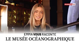 Emma Tells You the Story: The OCEANOGRAPHIC MUSEUM of MONACO