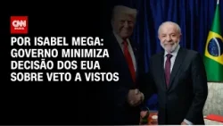 Governo minimiza decisão dos EUA sobre veto a vistos | CNN NOVO DIA