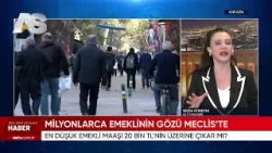 MİLYONLARCA EMEKLİNİN GÖZÜ MECLİS’TE! ? / AS TV
