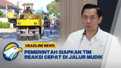 [HEADLINE NEWS, 11/3] Tim DRU Siap Tangani Kerusakan Infrastruktur Selama Arus Mudik Idul Fitri 2026