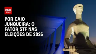 O fator Supremo Tribunal Federal nas eleições de 2026; veja análise | WW