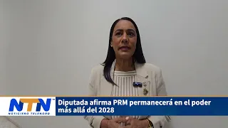 Congresswoman affirms PRM will remain in power beyond 2028