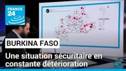 Burkina Faso : une situation sécuritaire en constante détérioration • FRANCE 24