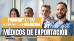 Paraguay exporta médicos al exterior