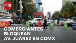 Comerciantes de la Alameda Bloquean Av. Juárez, CDMX - Las Noticias