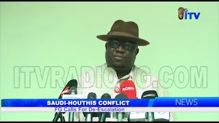 SAUDI-HOUTHS CONFLICT: FG Calls For De-Escalation