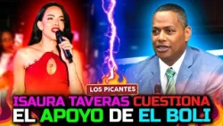 Isaura Taveras questions El Boli: Do you really want to see me succeed? | Vive el Espectáculo