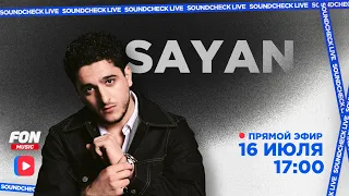 SOUNDCHECK LIVE | SAYAN