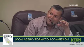 Kern County Local Agency Formation Commission (LAFCo), April 15, 2026