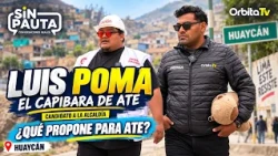 LUIS POMA “EL CAPIBARA DE ATE” SIN PAUTA 🦫🔥 | Recorremos Huaycán | Elecciones Municipales 2026