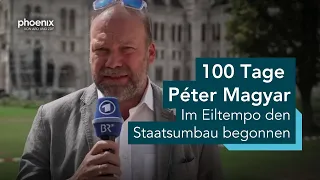 Andreas Bachmann zu 100 Tage Péter Magyar als Regierungschef von Ungarn | 17.08.26
