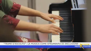 "Trame d'ascolto": la musica come strumento di inclusione