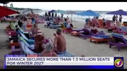 Jamaica Secures More Than 1.3 Million Seats fro Winter 2027 | TVJ News