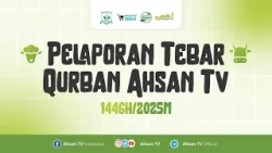 Info Kita: Pelaporan Tebar Qurban Ahsan TV 1446H