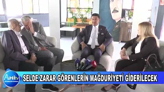 SELDE ZARAR GÖRENLERİN MAĞDURİYETİ GİDERİLECEK