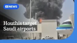 Oil prices spike as Houthis ramp up attacks on Saudi airports | ABC NEWS