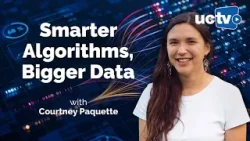 Big Data, Better Answers: Optimization at Scale with Courtney Paquette