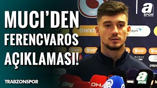 Ernest Muçi’den Çarpıcı Ferencvaros Maçı Yorumu! | Trabzonspor 2-1 Başakşehir