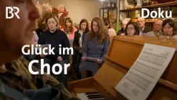 Wie Chorsingen verbindet: Gemeinschaft und Glück im Alltag | Bayern erleben | Doku | BR