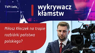 Miłosz Kłeczek on the trail of the dismantling of the Polish state? | LIE DETECTOR